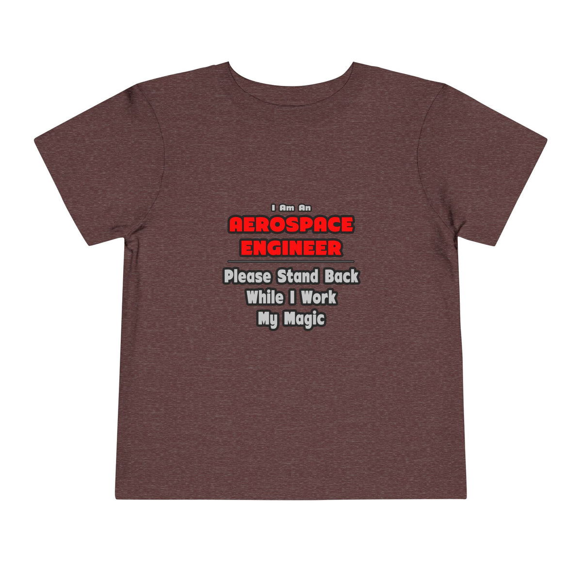 Aerospace Engineer...Work My Magic - Toddler Short Sleeve Tee