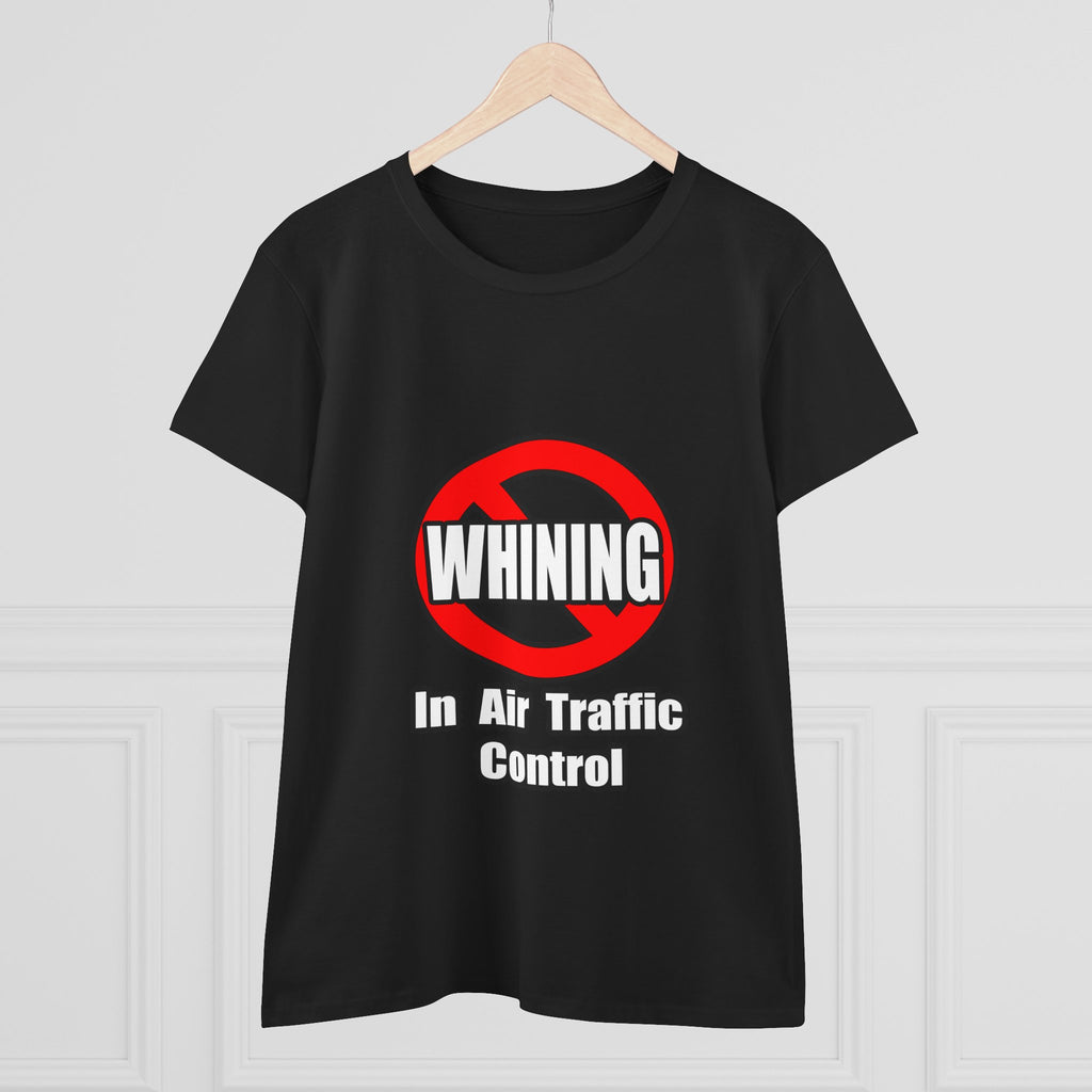 No Whining In Air Traffic Control - Women's Midweight Cotton Tee