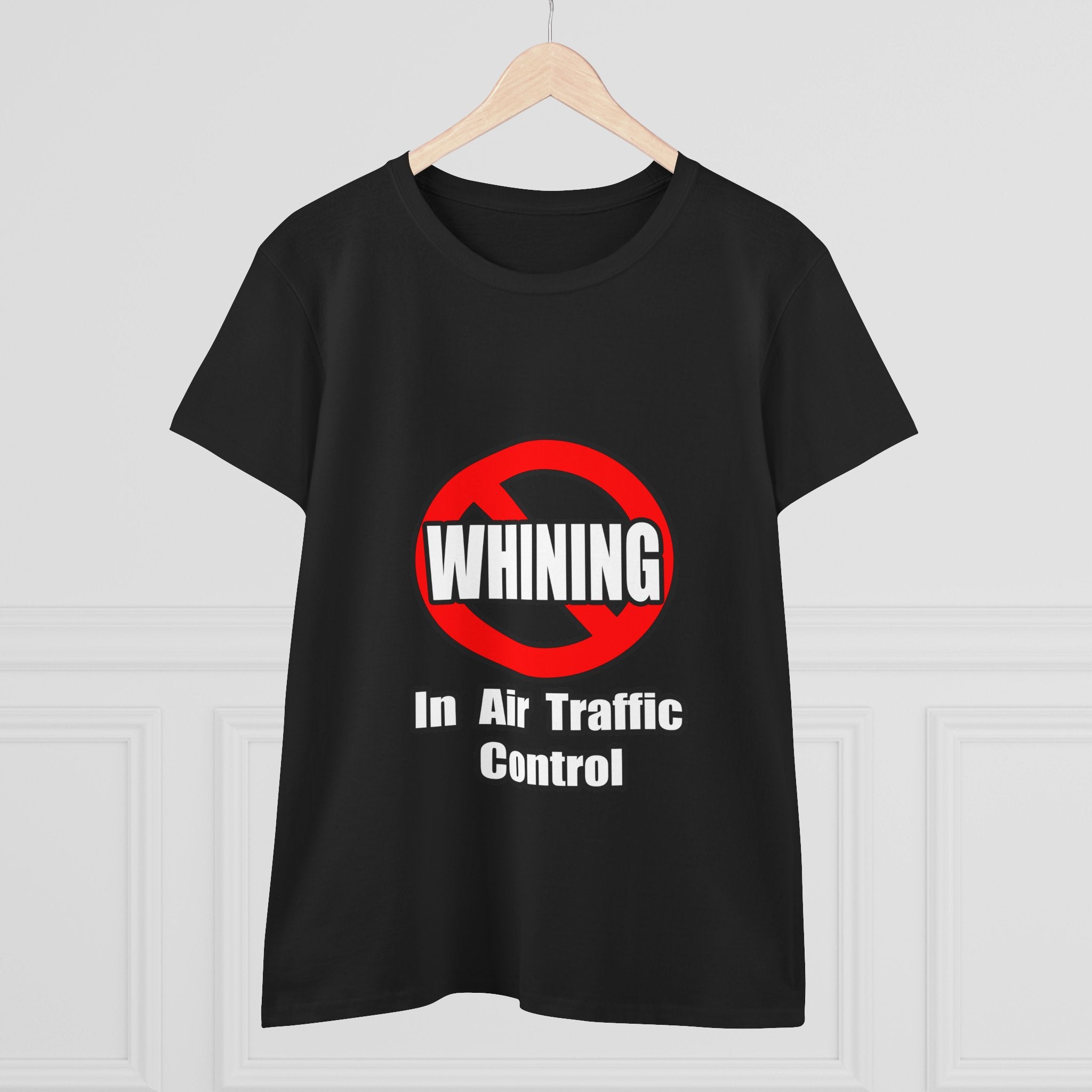 No Whining In Air Traffic Control - Women's Midweight Cotton Tee
