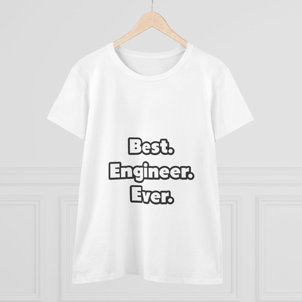 Best. Engineer. Ever - Women's Midweight Cotton Tee