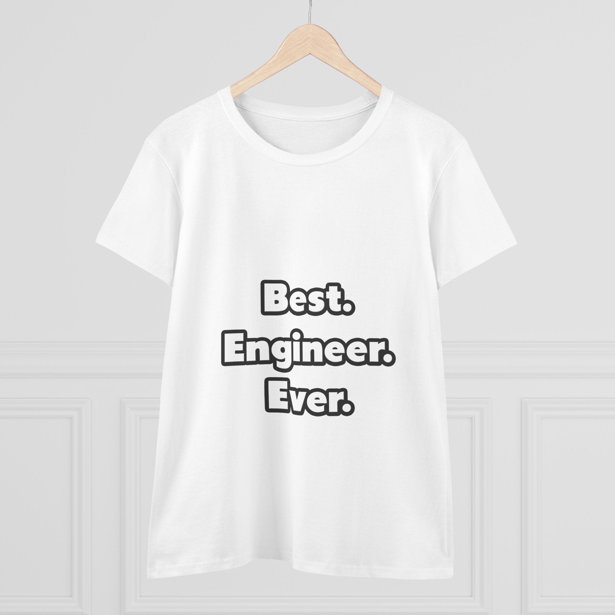 Best. Engineer. Ever - Women's Midweight Cotton Tee