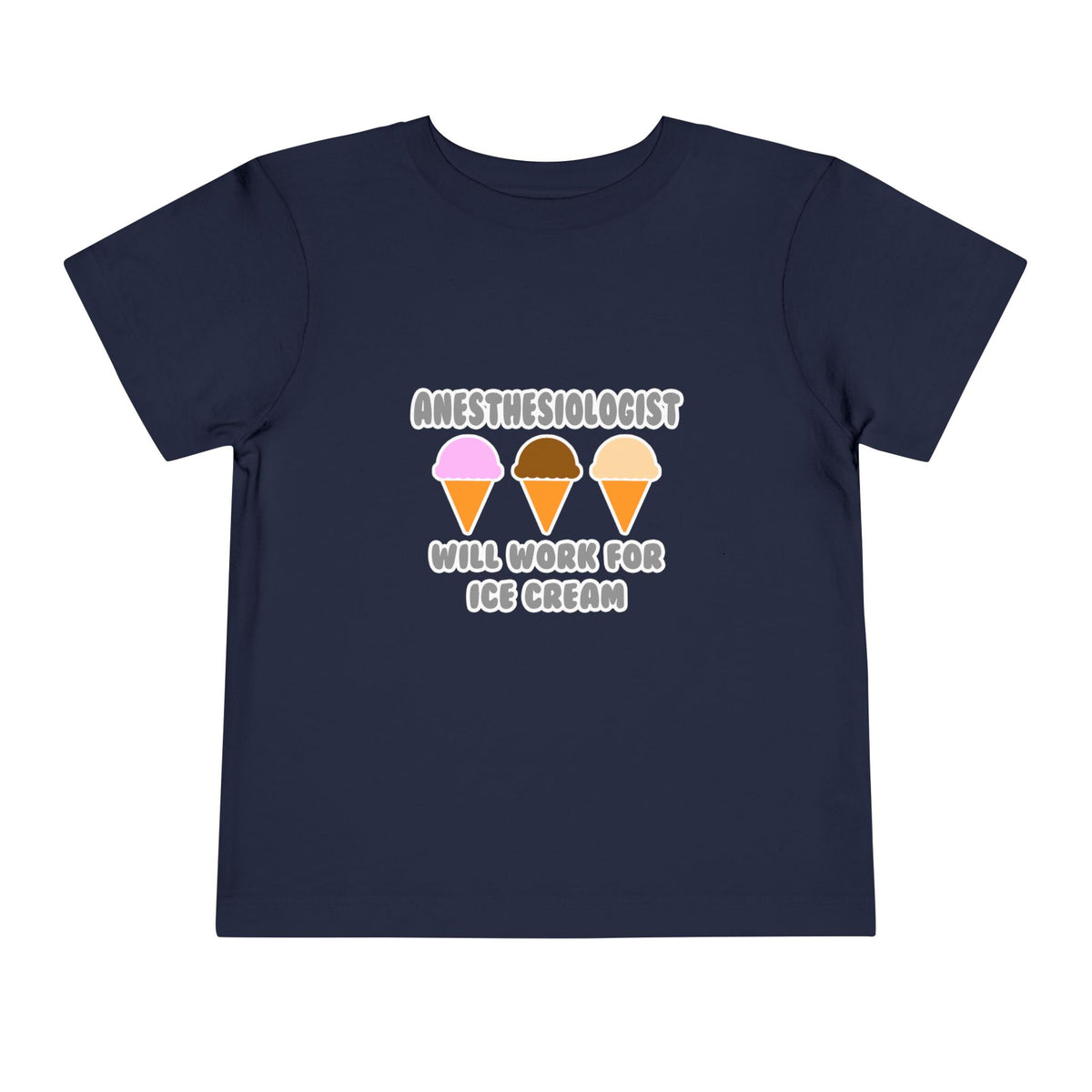 Anesthesiologist ... Will Work For Ice Cream - Toddler Short Sleeve Tee