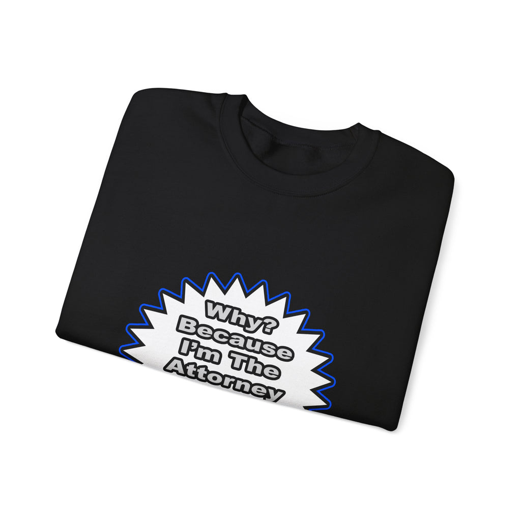 Attorney...Because I Said So - Unisex Heavy Blend™ Crewneck Sweatshirt