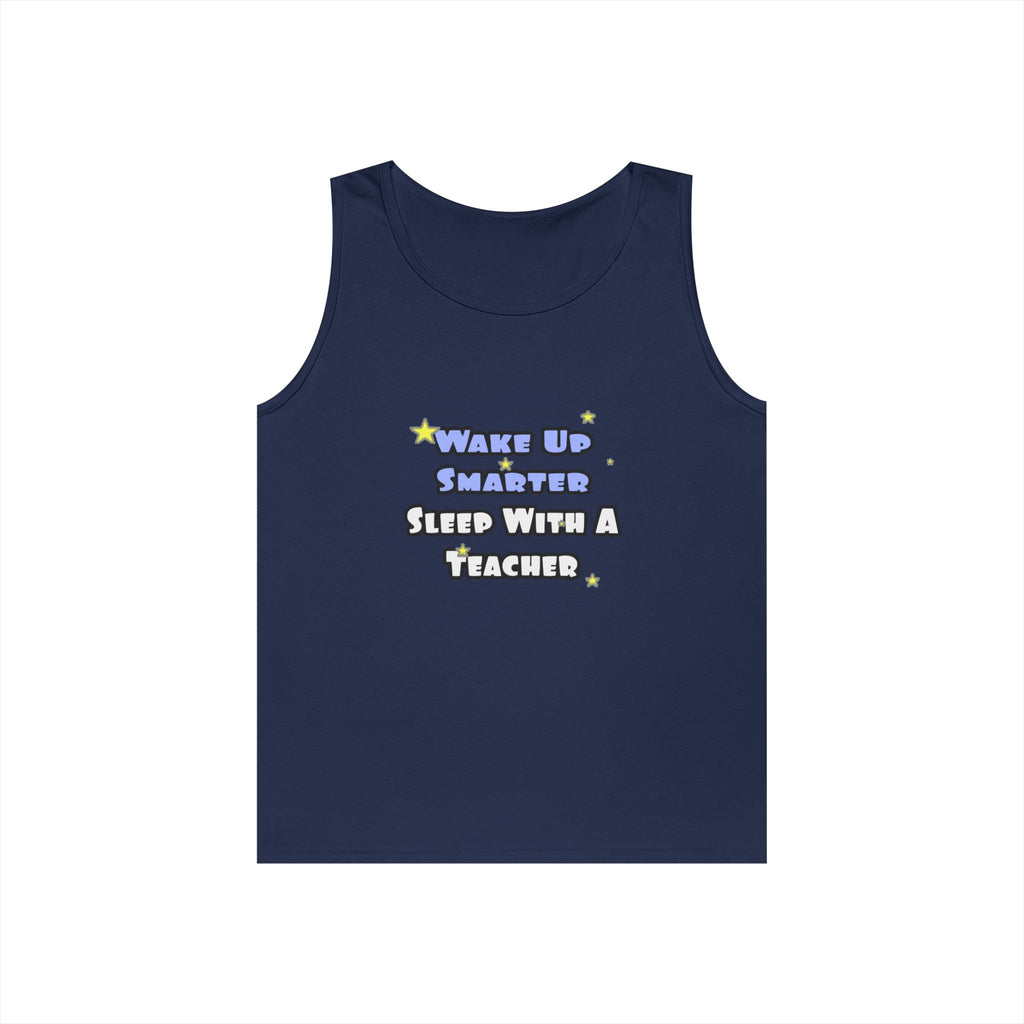 Wake Up Smarter...Sleep With a Teacher - Unisex Heavy Cotton Tank Top