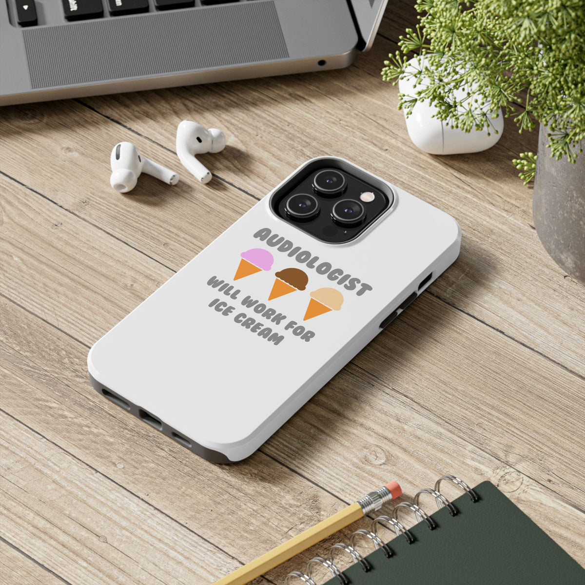 Audiologist ... Will Work For Ice Cream - Tough Phone Cases