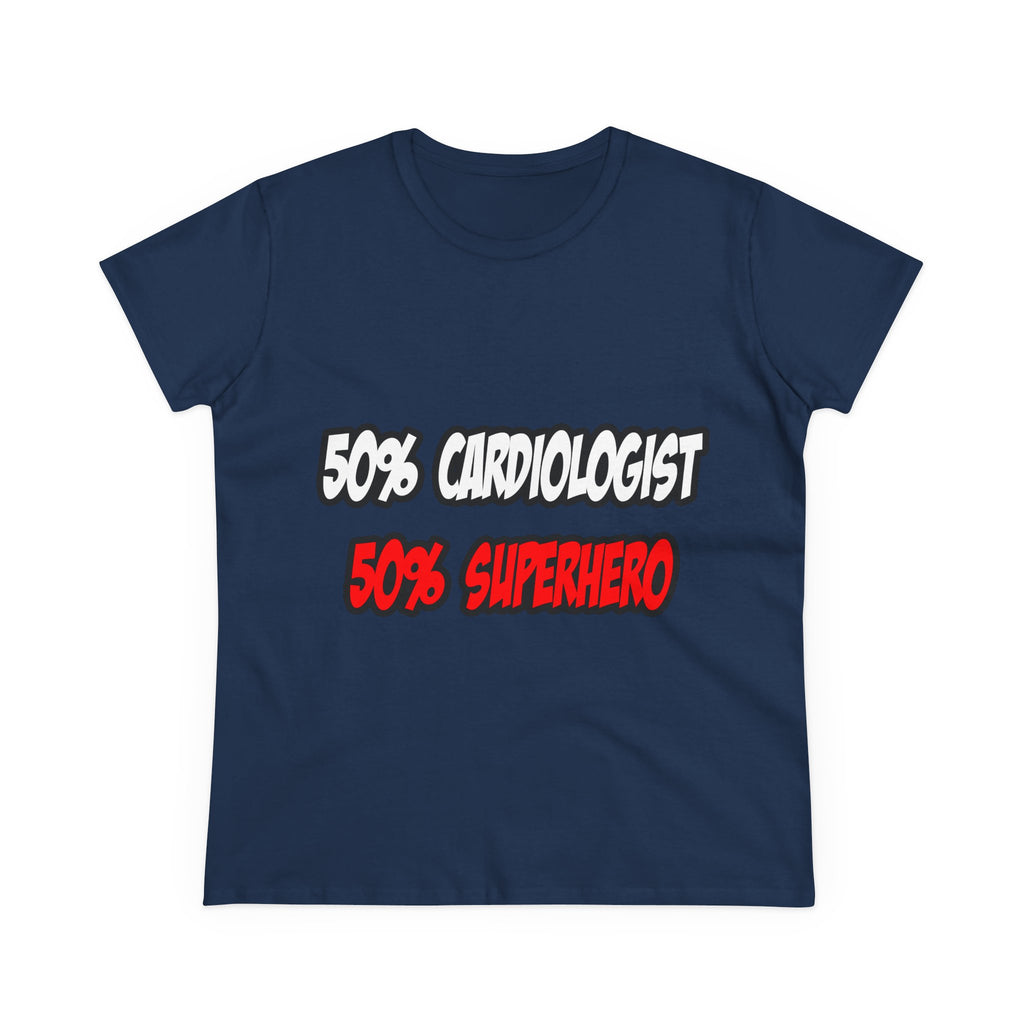 Half Cardiologist...Half Superhero - Women's Midweight Cotton Tee