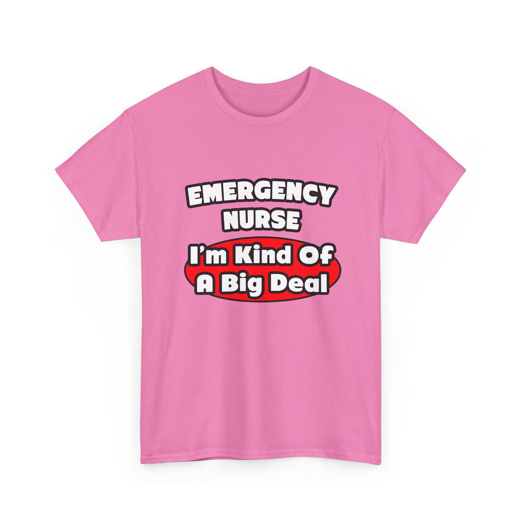 Emergency Nurse...Big Deal - Unisex Heavy Cotton Tee