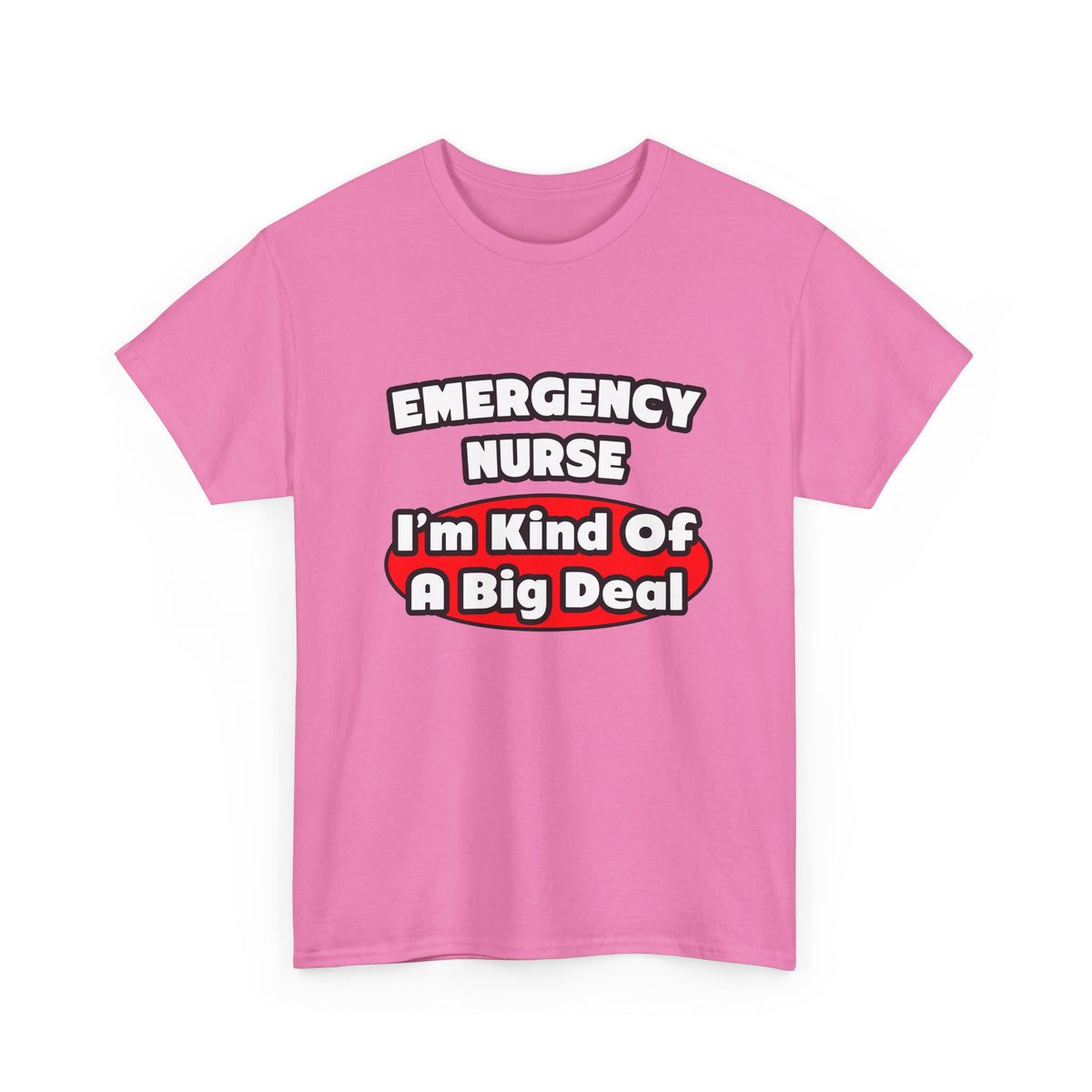 Emergency Nurse...Big Deal - Unisex Heavy Cotton Tee