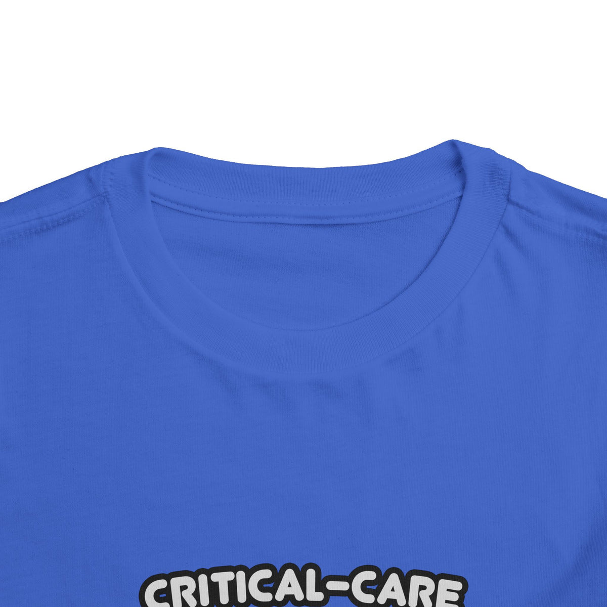 Critical Care Nurse .. Kind of a Big Deal - Toddler Short Sleeve Tee