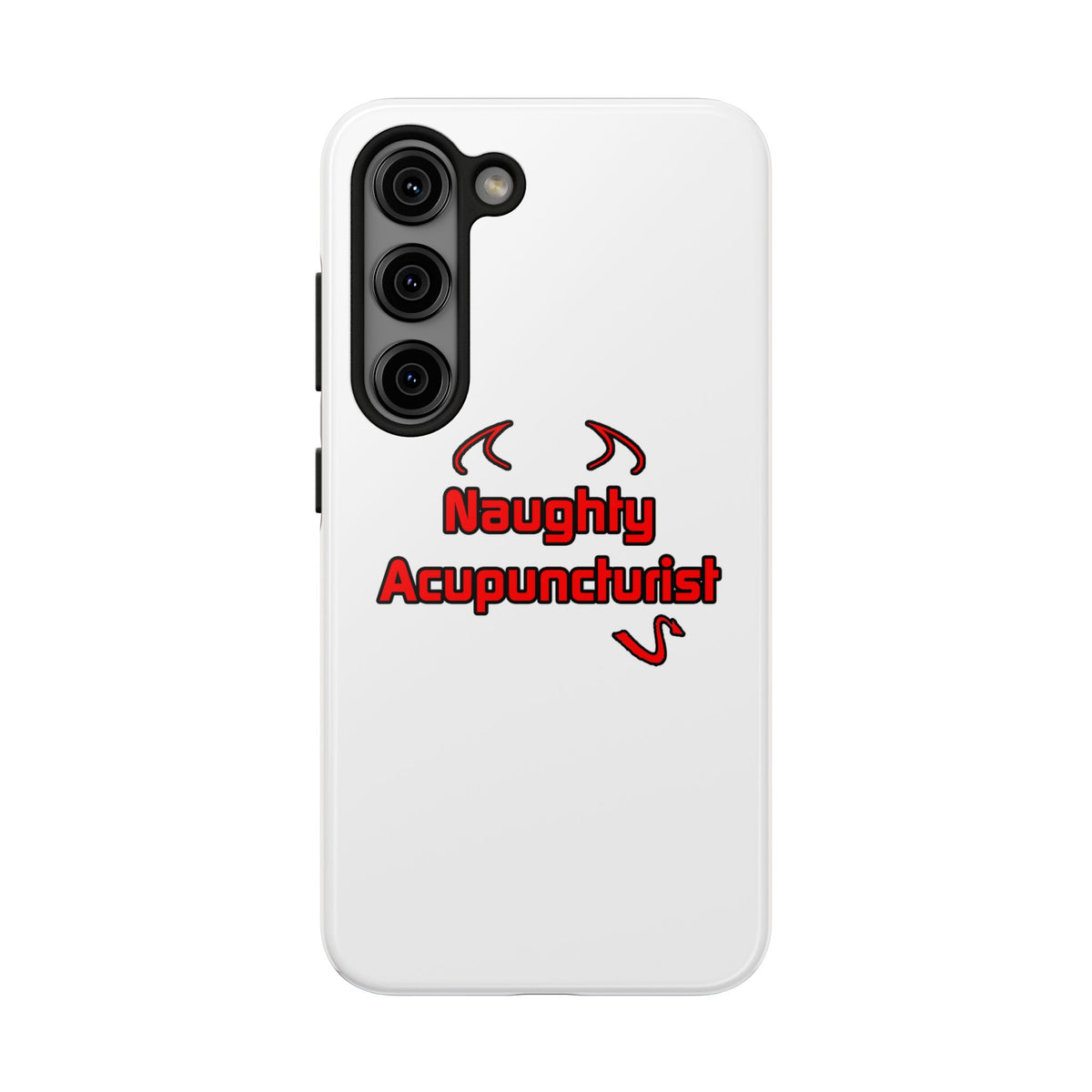 Naughty Acupuncturist - Tough Phone Cases