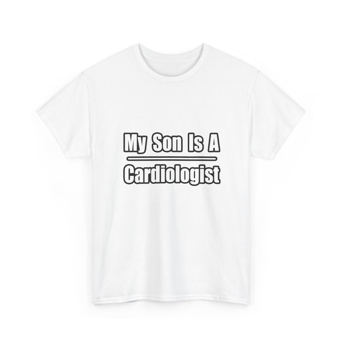 My Son Is A Cardiologist - Unisex Heavy Cotton Tee