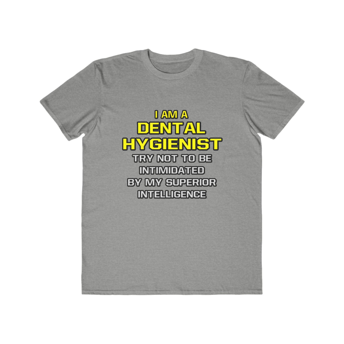 Dental Hygienist...Superior Intelligence - Men's Lightweight Fashion Tee