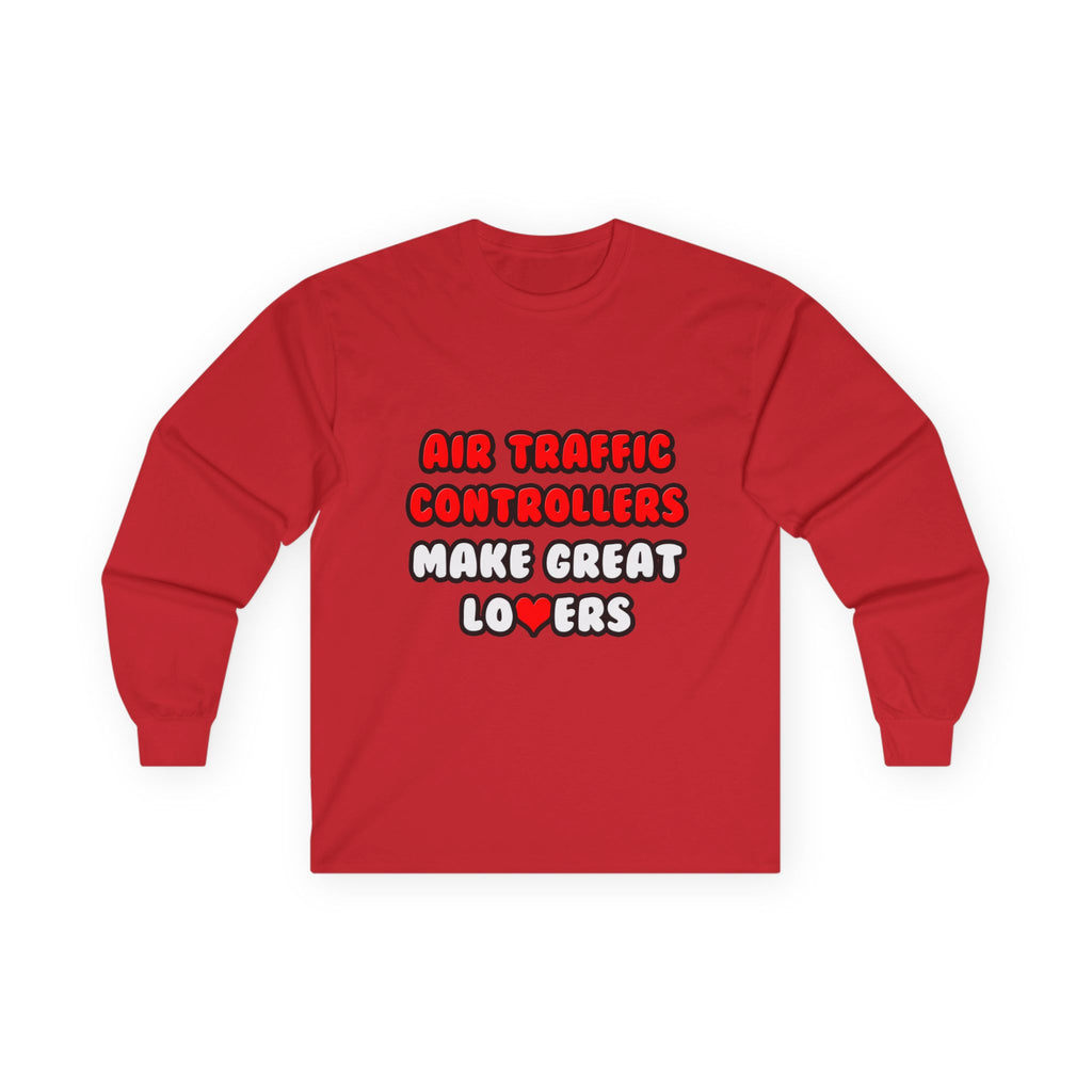 Air Traffic Controllers Make Great Lovers - Unisex Ultra Cotton Long Sleeve Tee