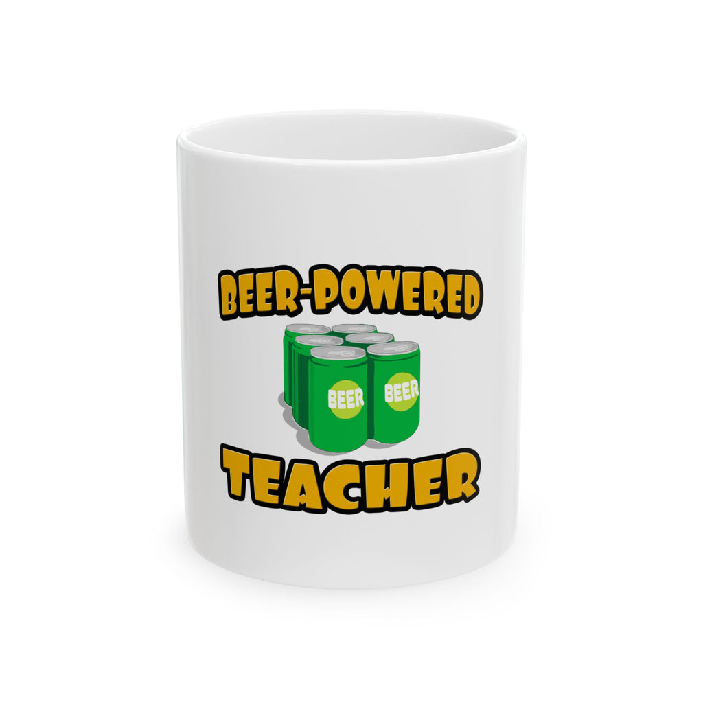 Beer Powered Teacher - Ceramic Mug, (11oz, 15oz)