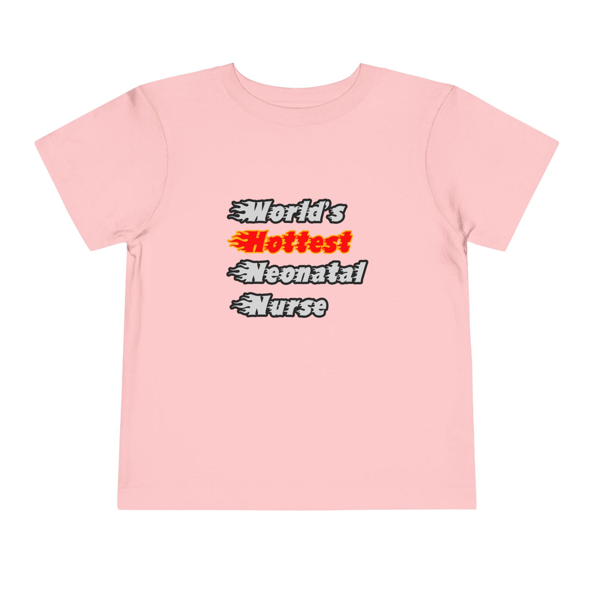 World's Hottest Neonatal Nurse - Toddler Short Sleeve Tee