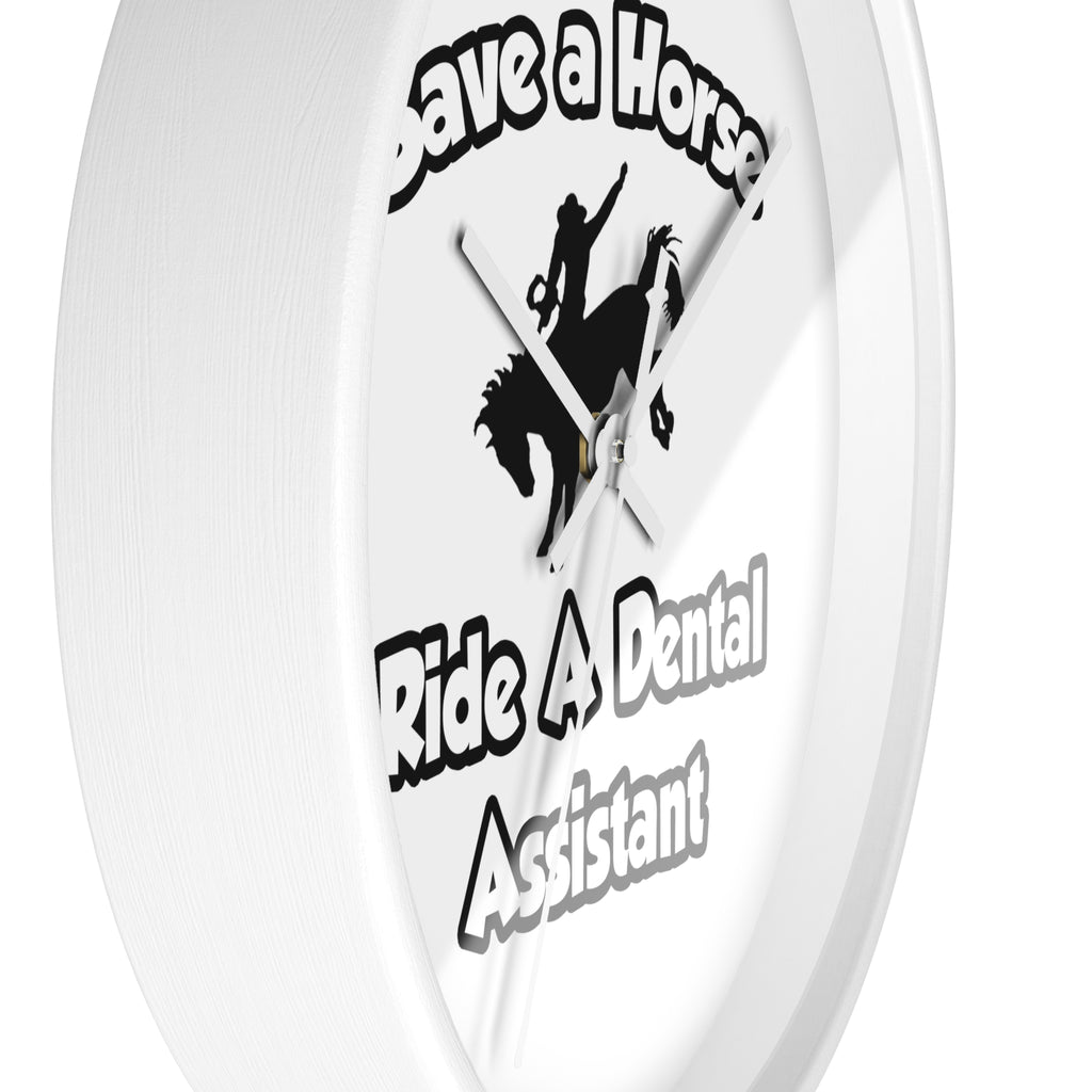 Save a Horse, Ride a Dental Assistant - Wall Clock