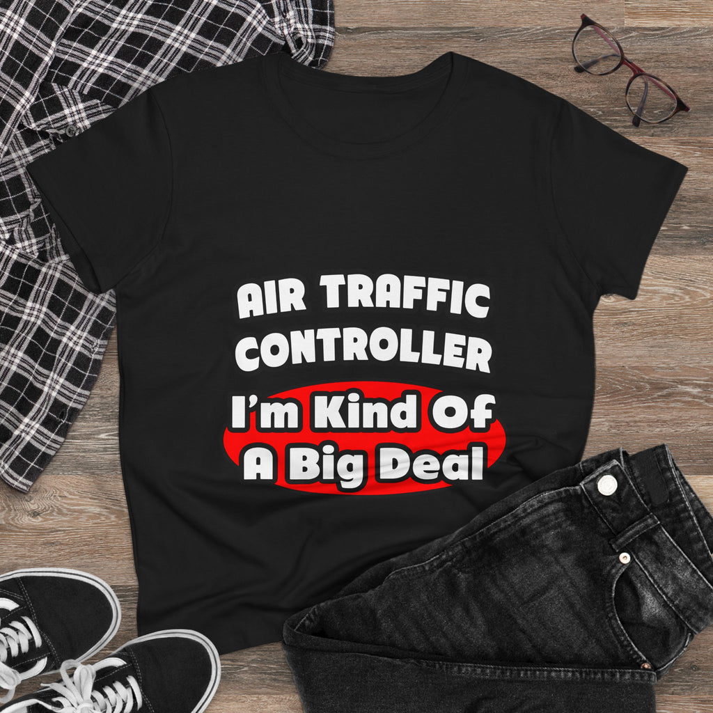 Air Traffic Controller...Big Deal - Women's Midweight Cotton Tee