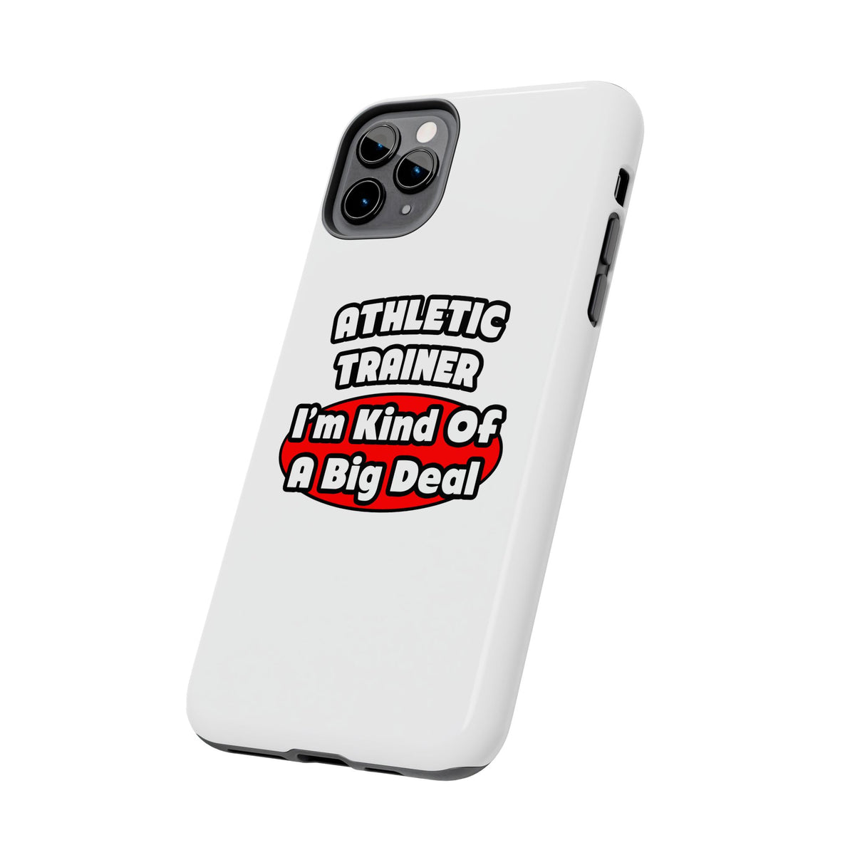 Athletic Trainer ... Big Deal - Tough Phone Cases