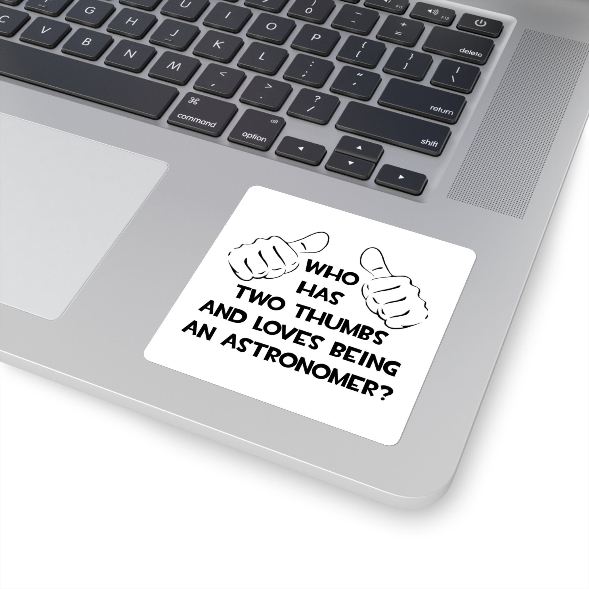 Two Thumbs and Loves Being an Astronomer - Square Stickers