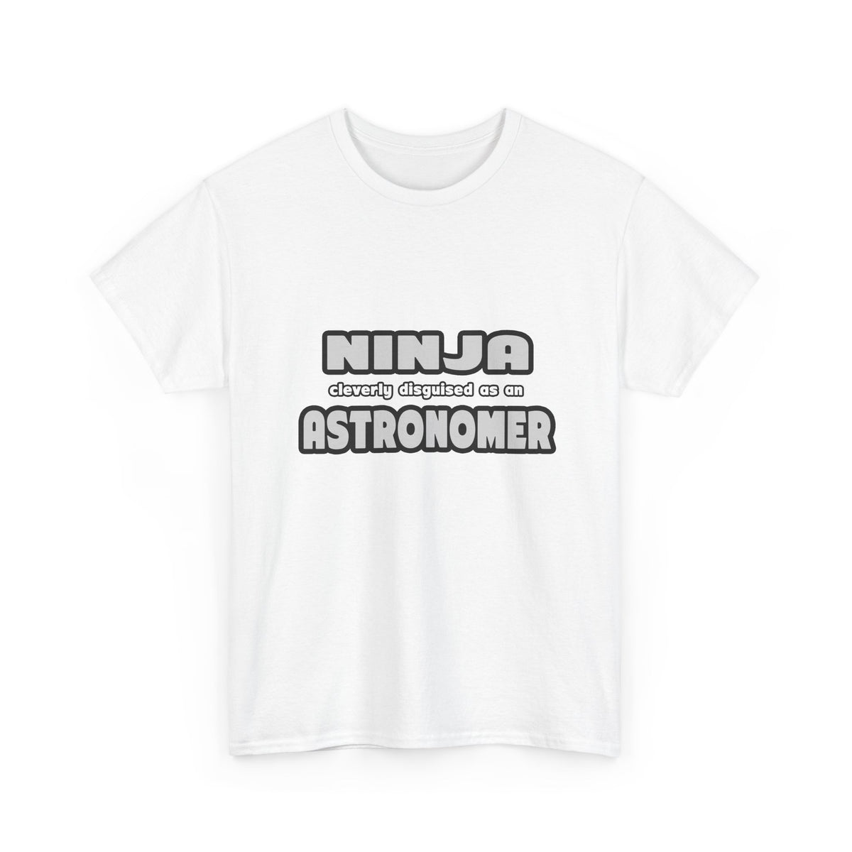 Ninja Cleverly Disguised As An Astronomer - Unisex Heavy Cotton Tee