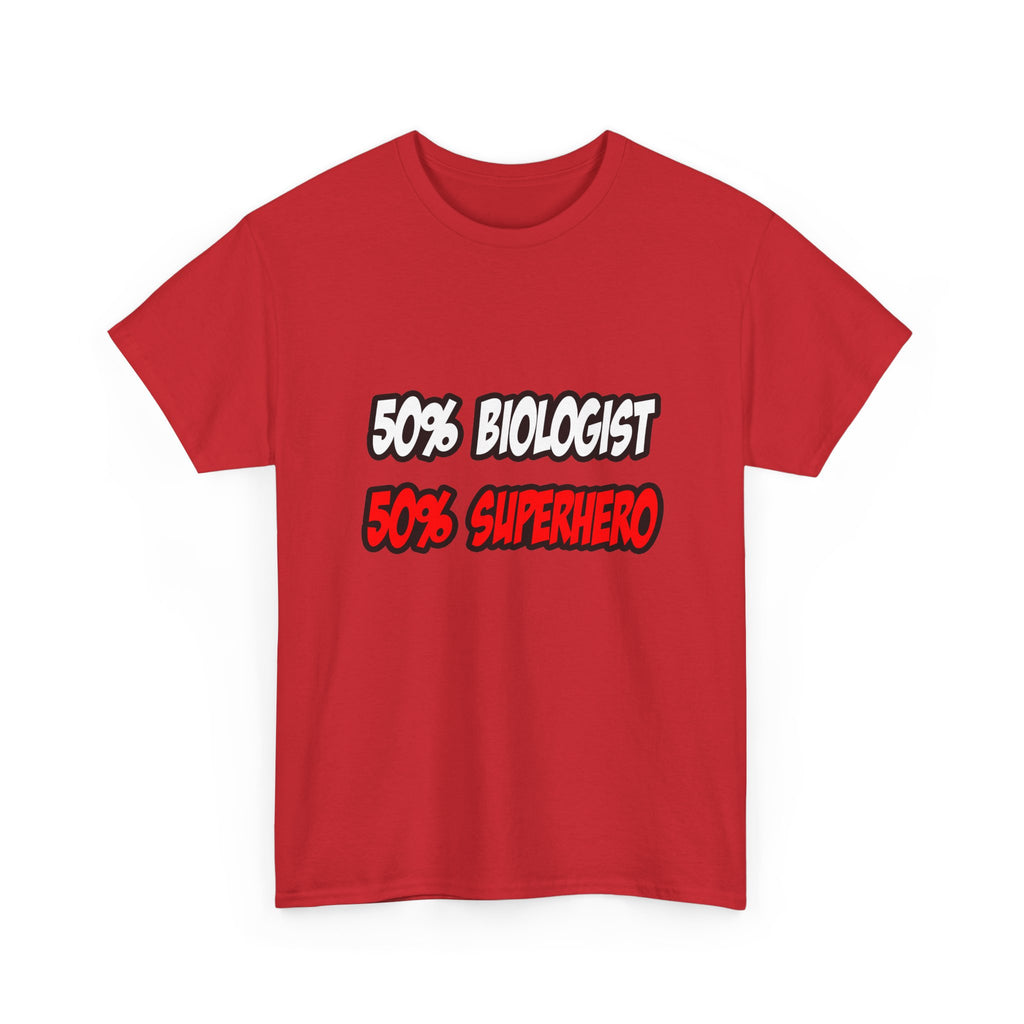 Half Biologist...Half Superhero - Unisex Heavy Cotton Tee