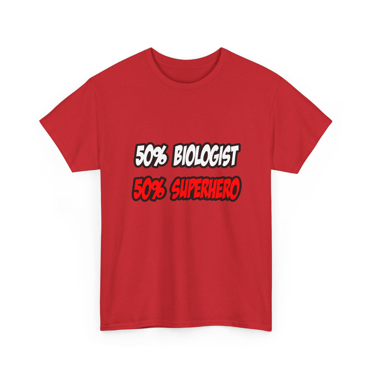 Half Biologist...Half Superhero - Unisex Heavy Cotton Tee
