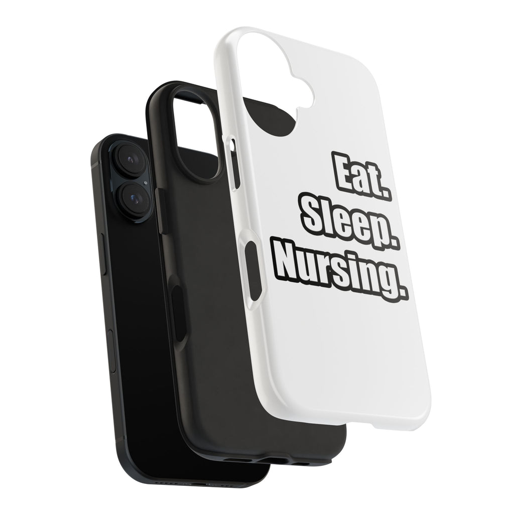 Eat. Sleep. Nursing. - Tough Phone Cases
