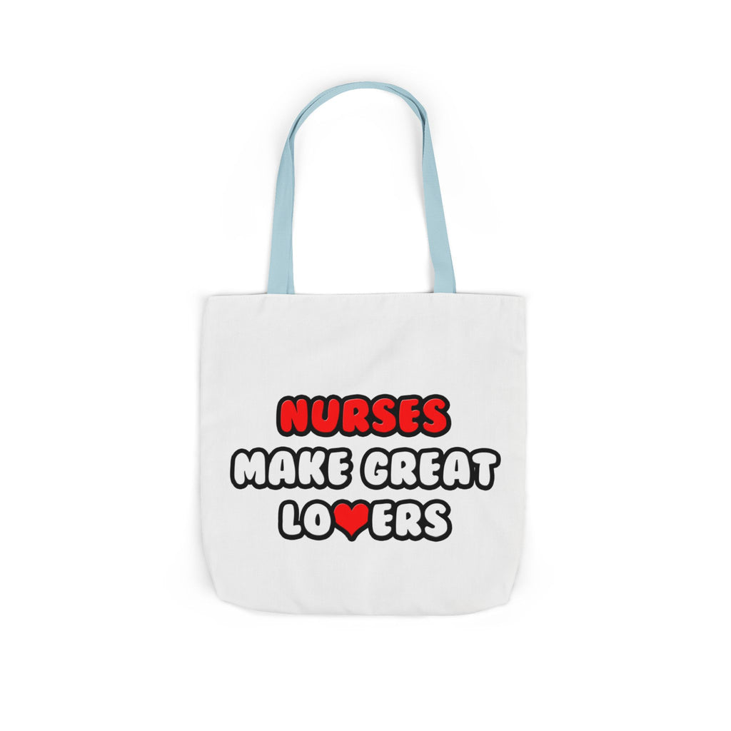 Nurses Make Great Lovers - Canvas Tote Bag, 5-Color Straps