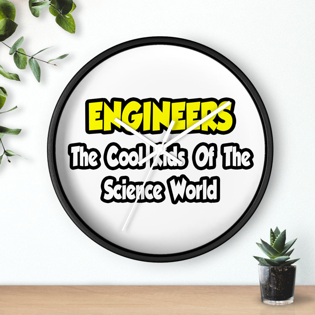 Engineers...Cool Kids of Science World - Wall Clock
