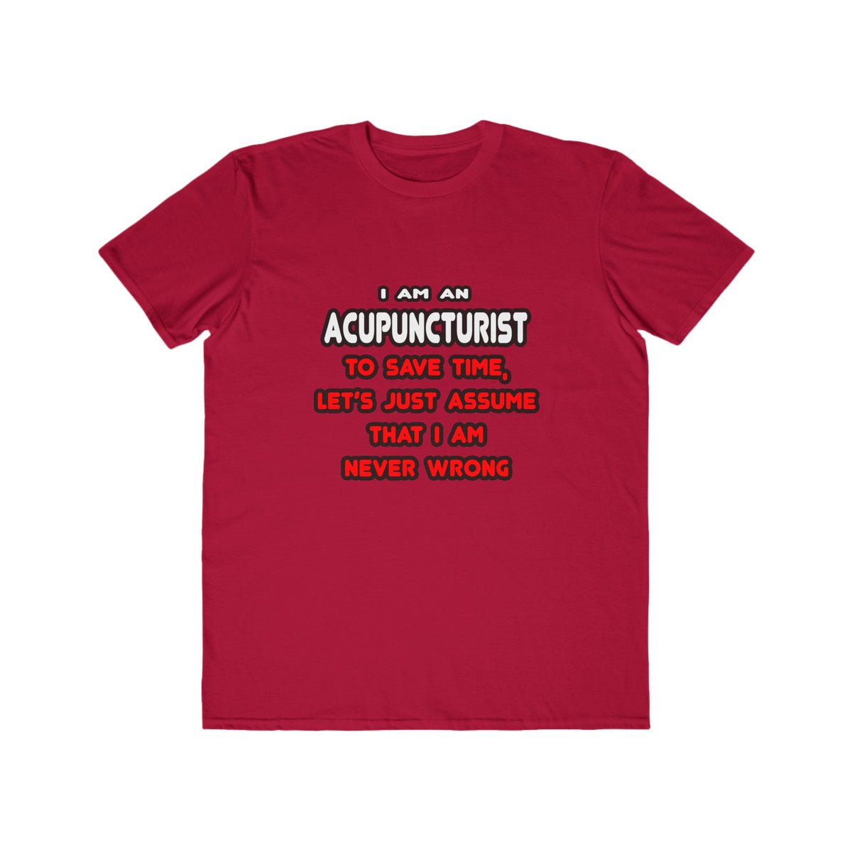 Funny Acupuncturist T Shirts and Gifts - Men's Lightweight Fashion Tee