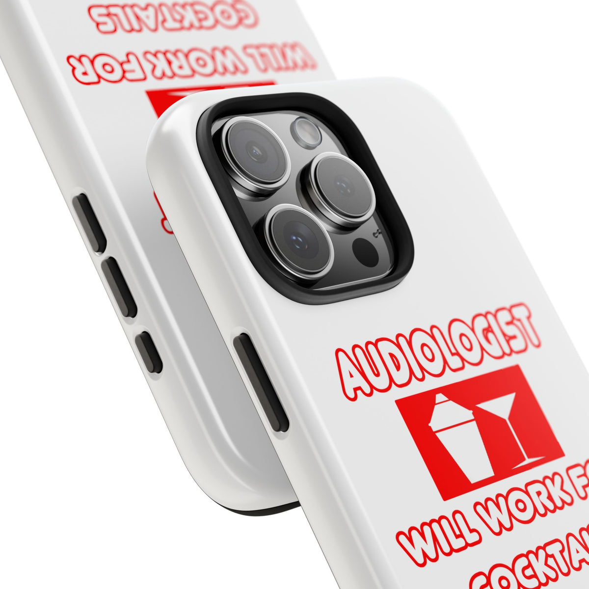 Audiologist ... Will Work For Cocktails - Tough Phone Cases