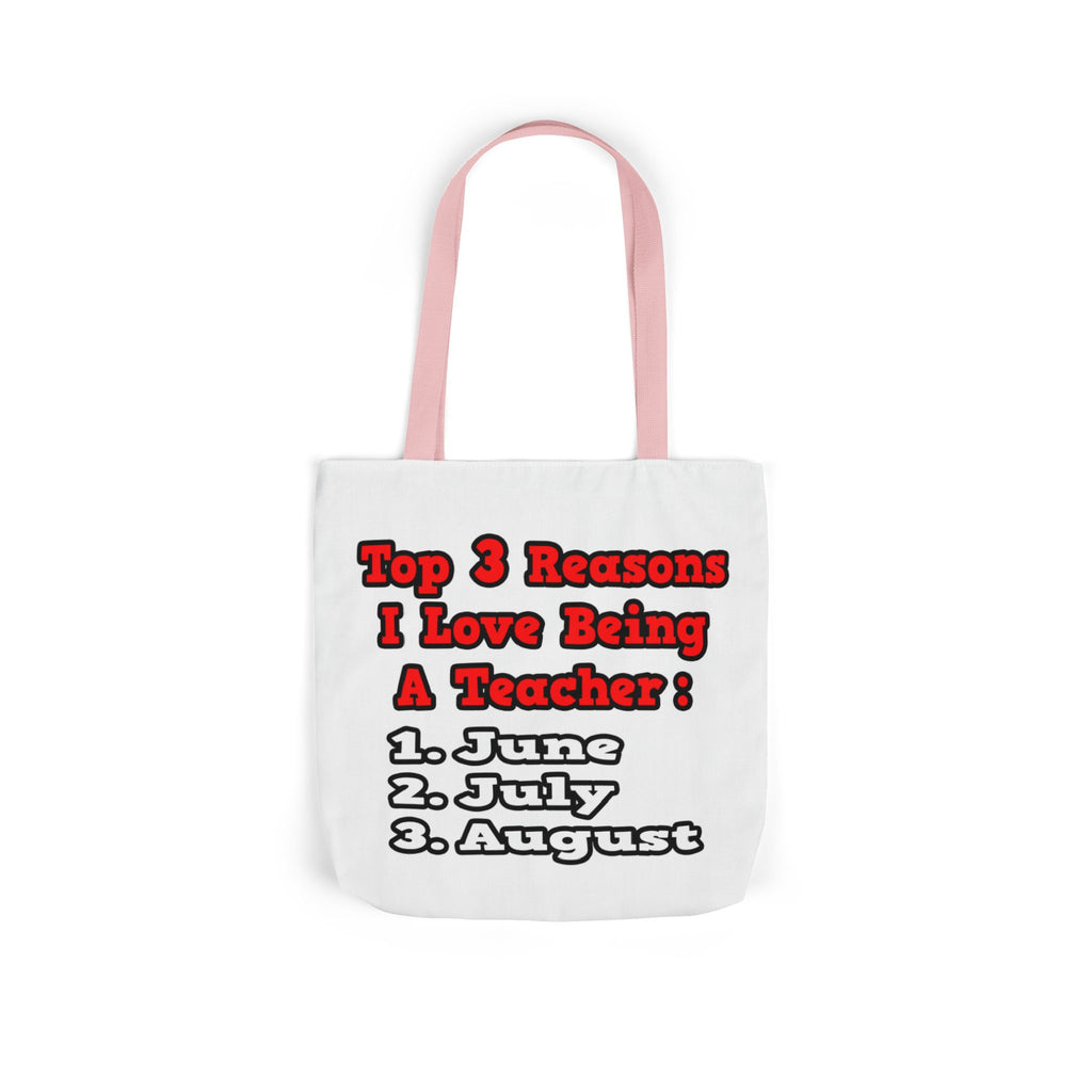 3 Reasons I Love Being a Teacher - Canvas Tote Bag, 5-Color Straps