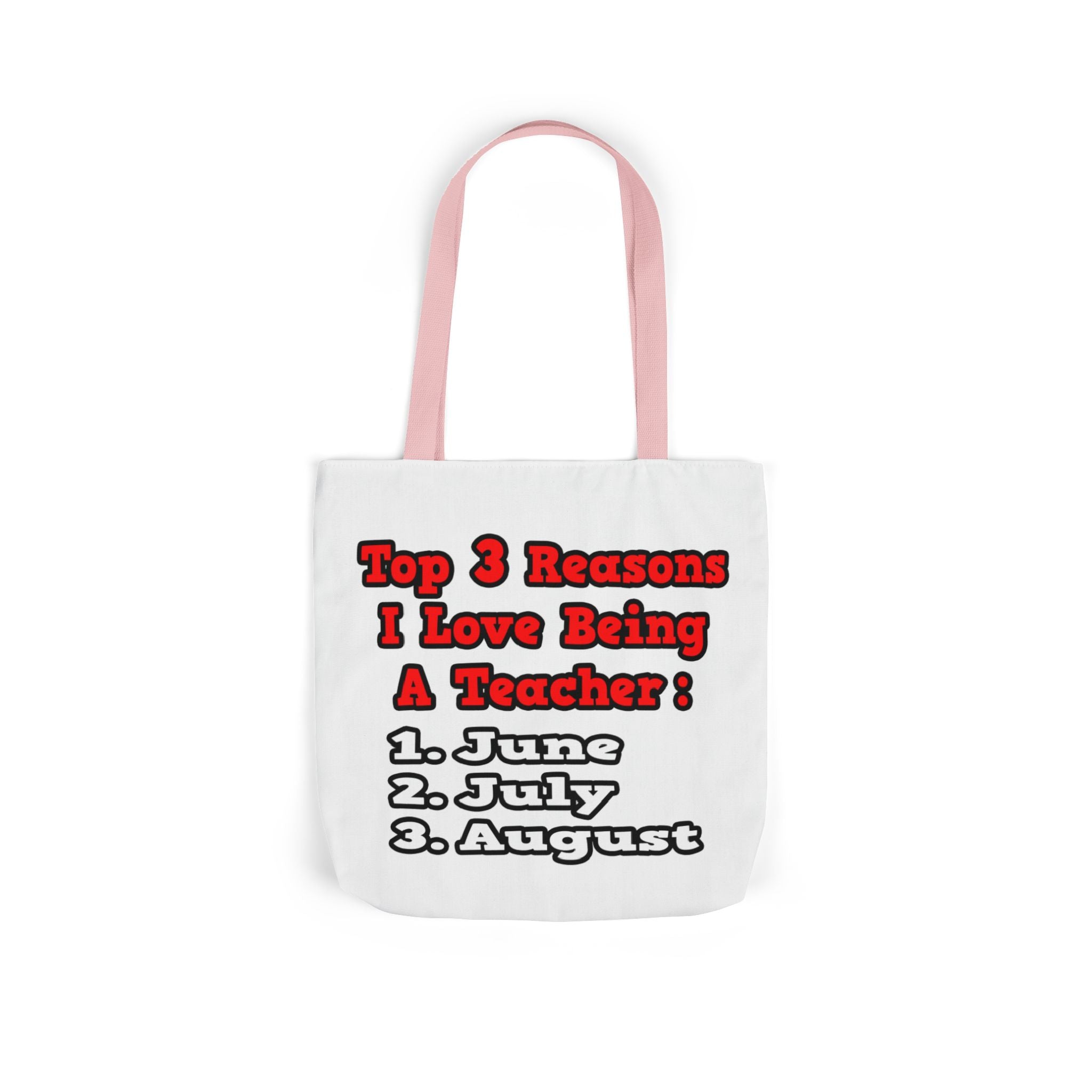 3 Reasons I Love Being a Teacher - Canvas Tote Bag, 5-Color Straps