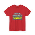 Dental Assistants ... Smarter - Unisex Heavy Cotton Tee