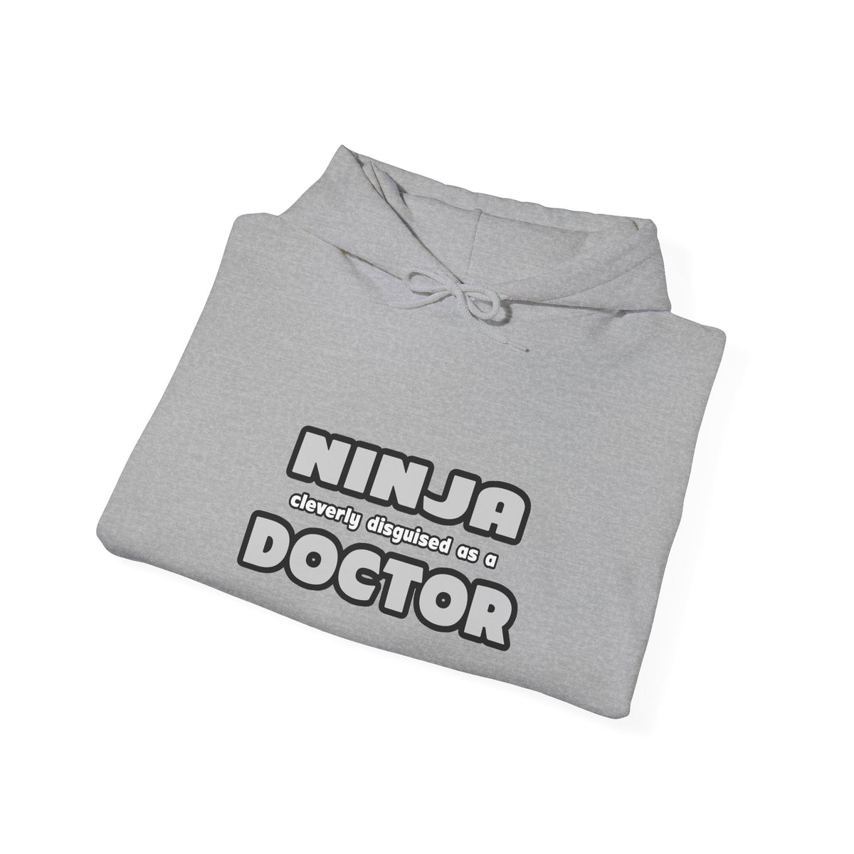Ninja Cleverly Disguised As A Doctor - Unisex Heavy Blend™ Hooded Sweatshirt