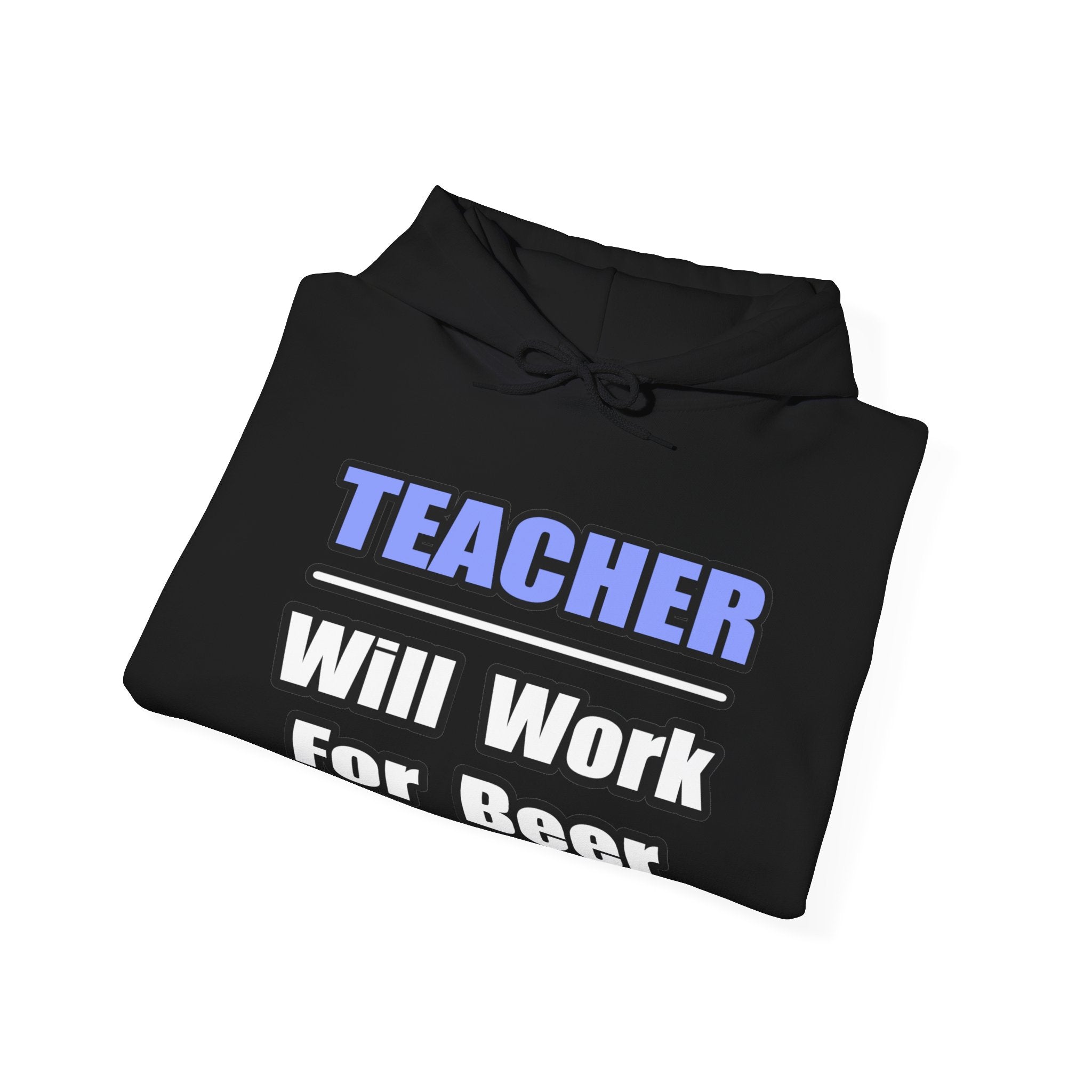 Teacher...Will Work For Beer - Unisex Heavy Blend™ Hooded Sweatshirt
