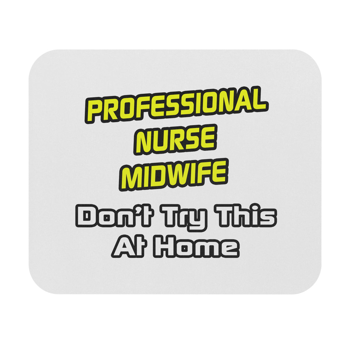 Professional Nurse Midwife .. Joke - Mouse Pad (Rectangle)