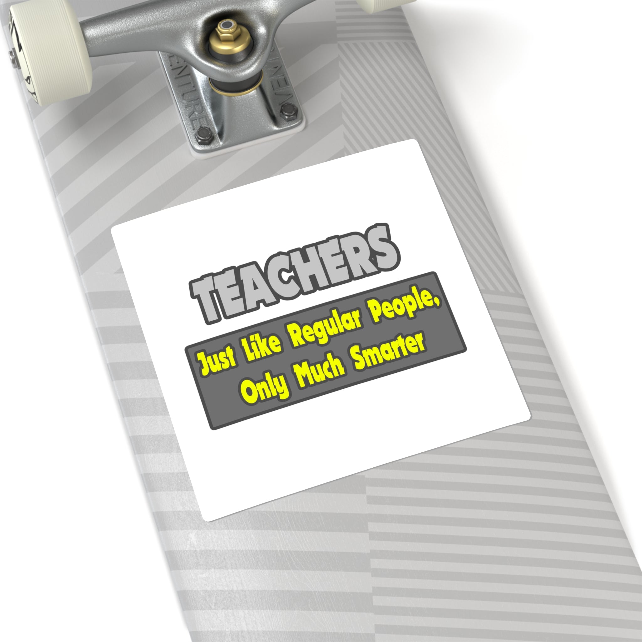 Teachers...Smarter - Square Stickers