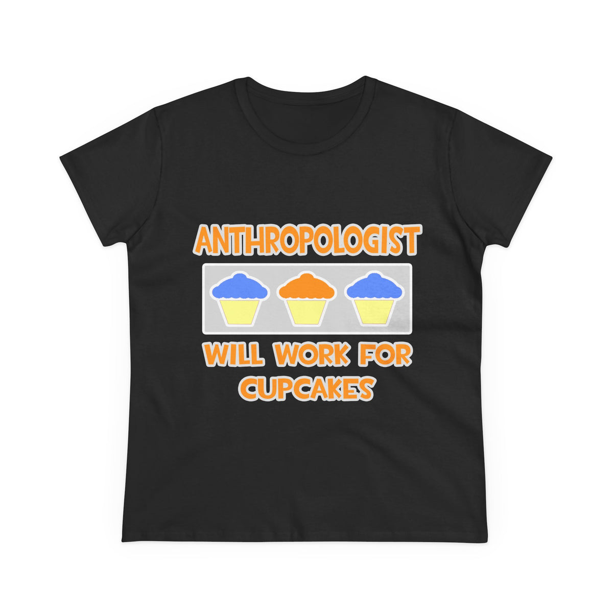 Anthropologist ... Will Work For Cupcakes - Women's Midweight Cotton Tee