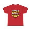 Everyday's An Adventure .. Dermatology Nurse - Unisex Heavy Cotton Tee