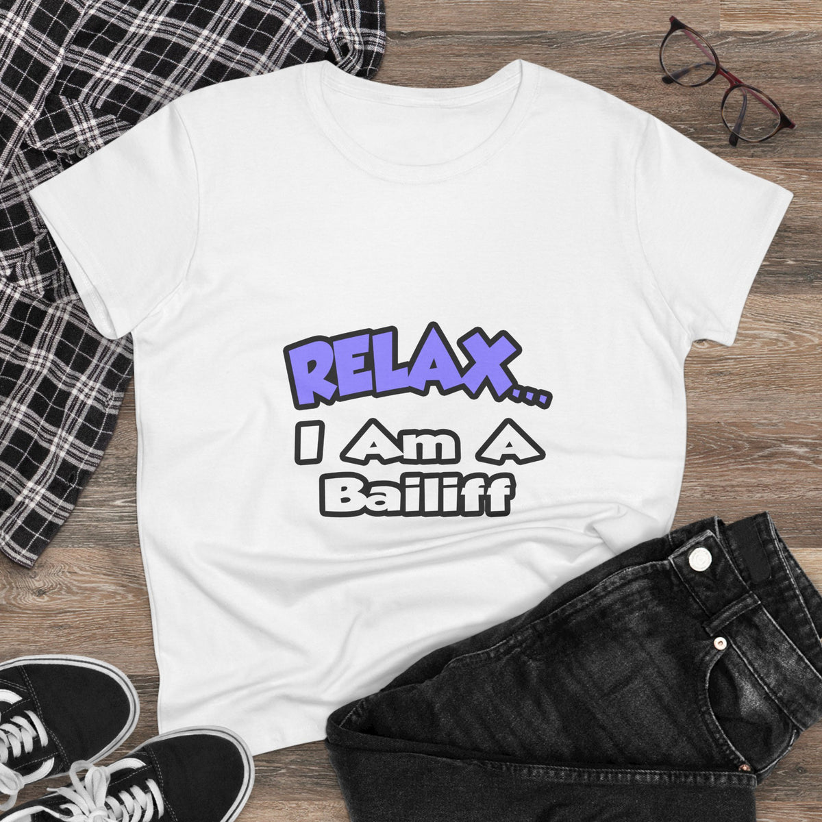 Relax ... I Am A Bailiff - Women's Midweight Cotton Tee
