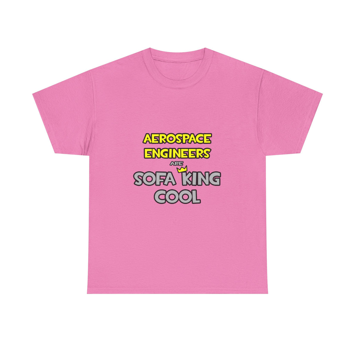 Aerospace Engineers Are Sofa King Cool - Unisex Heavy Cotton Tee