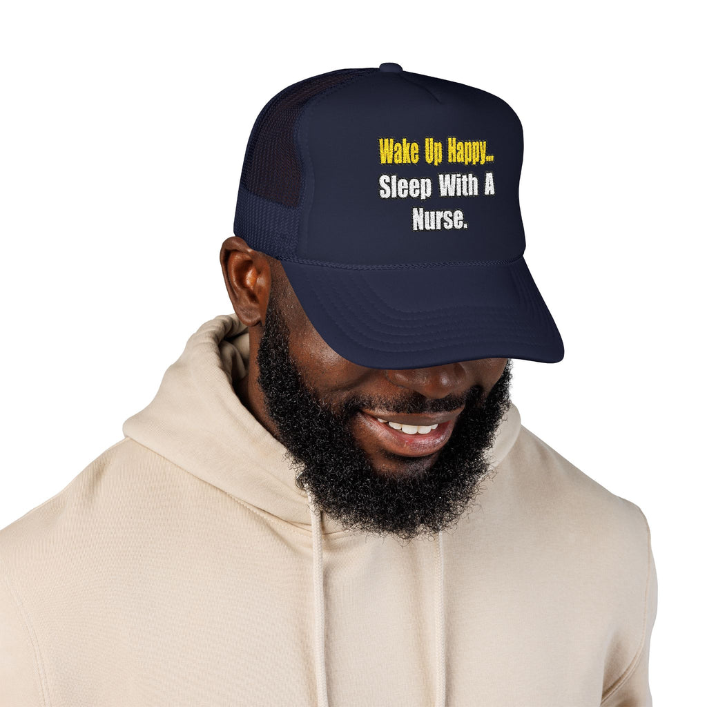 Sleep With a Nurse - Foam Trucker Hat