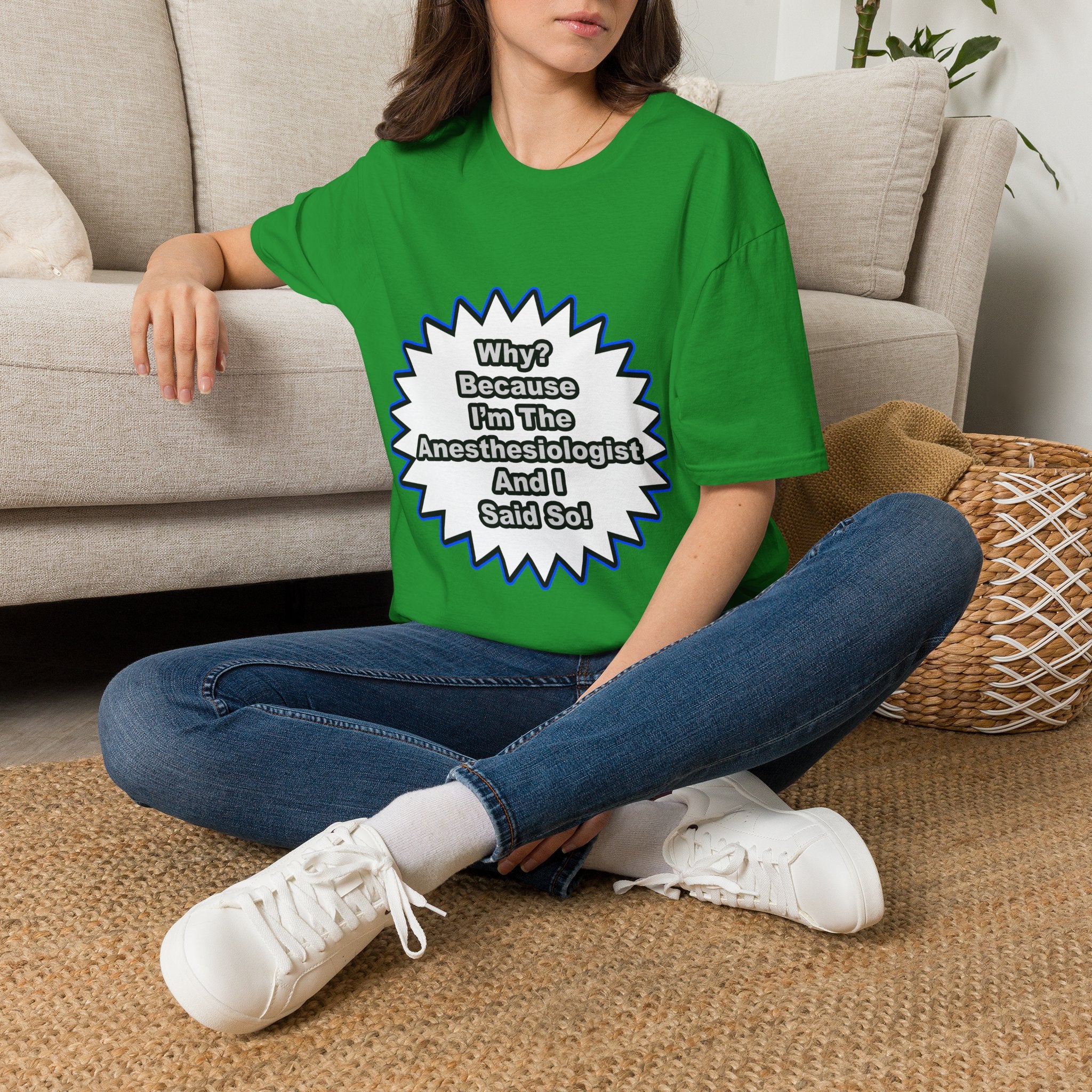 Anesthesiologist...Because I Said So - Unisex Softstyle T-Shirt