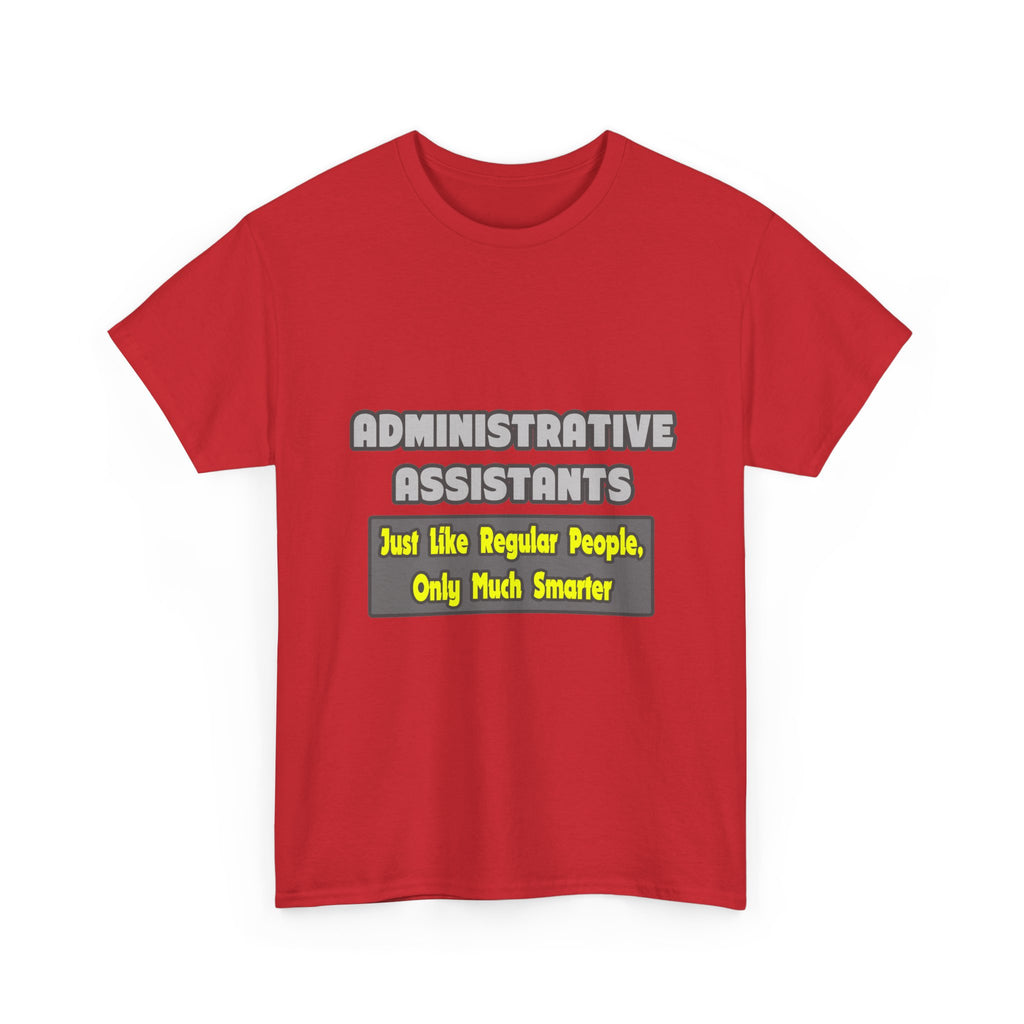 Administrative Assistants...Smarter - Unisex Heavy Cotton Tee