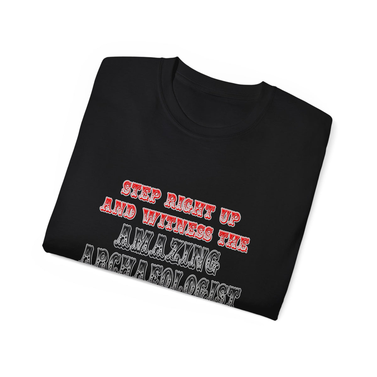 Amazing Archaeologist In Action - Unisex Ultra Cotton Tee