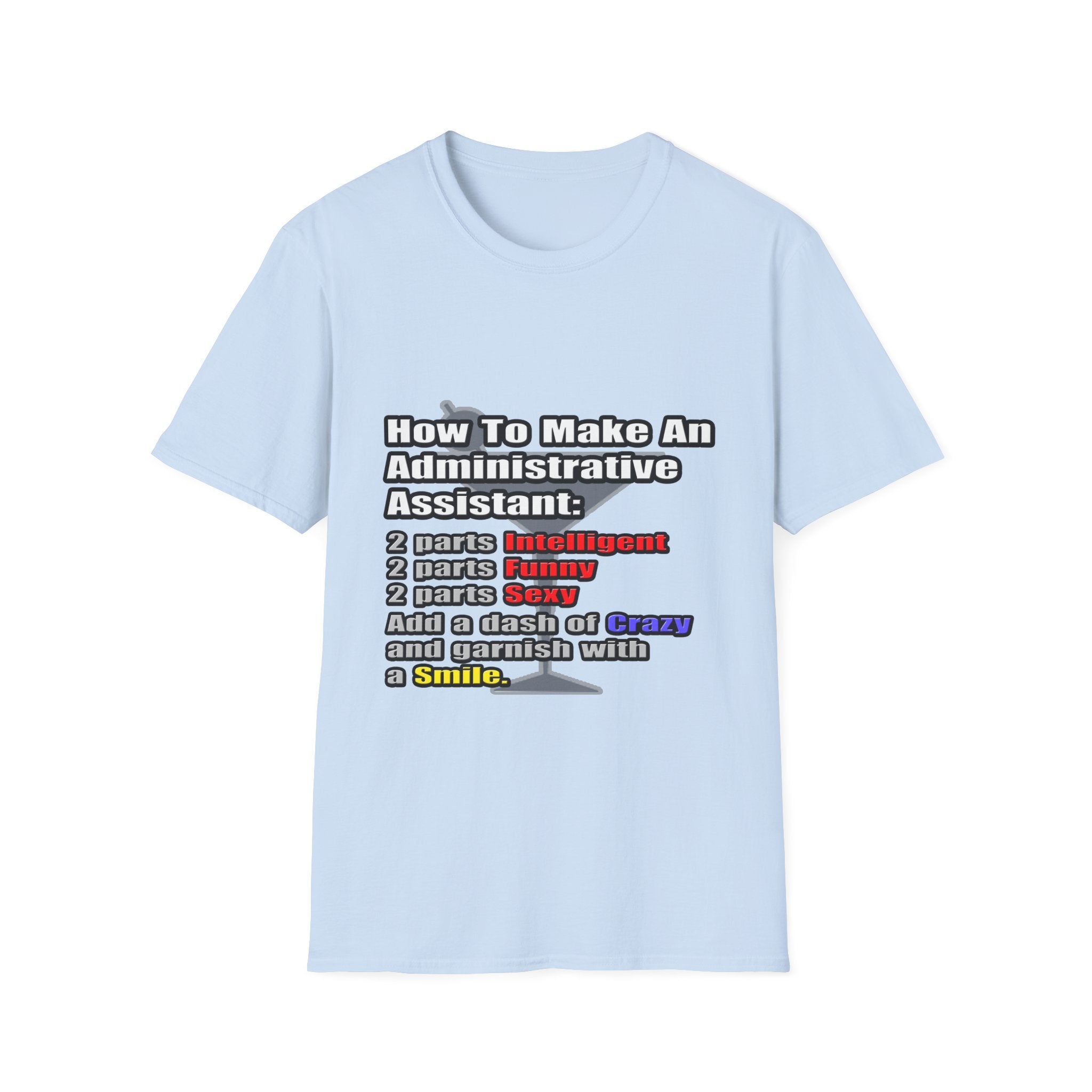 How To Make an Administrative Assistant - Unisex Softstyle T-Shirt