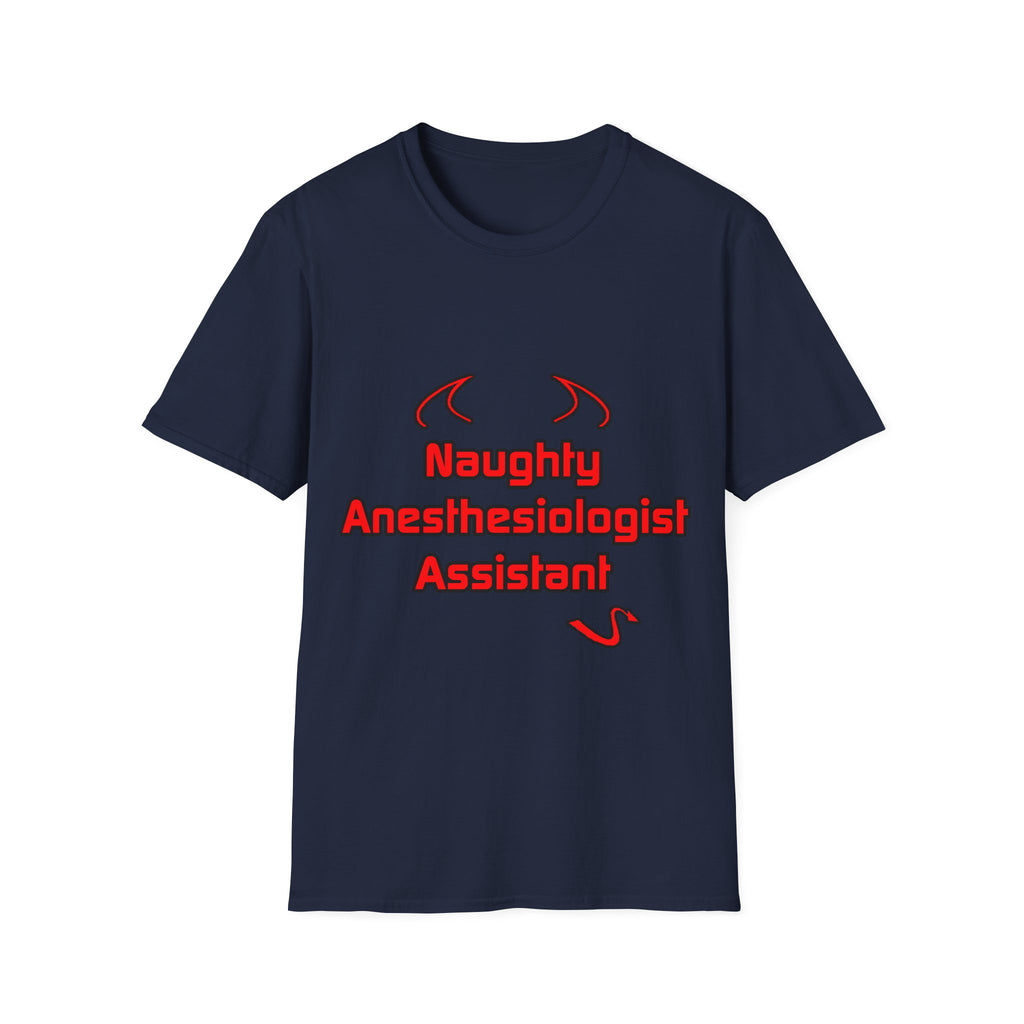 Naughty Anesthesiologist Assistant - Unisex Softstyle T-Shirt
