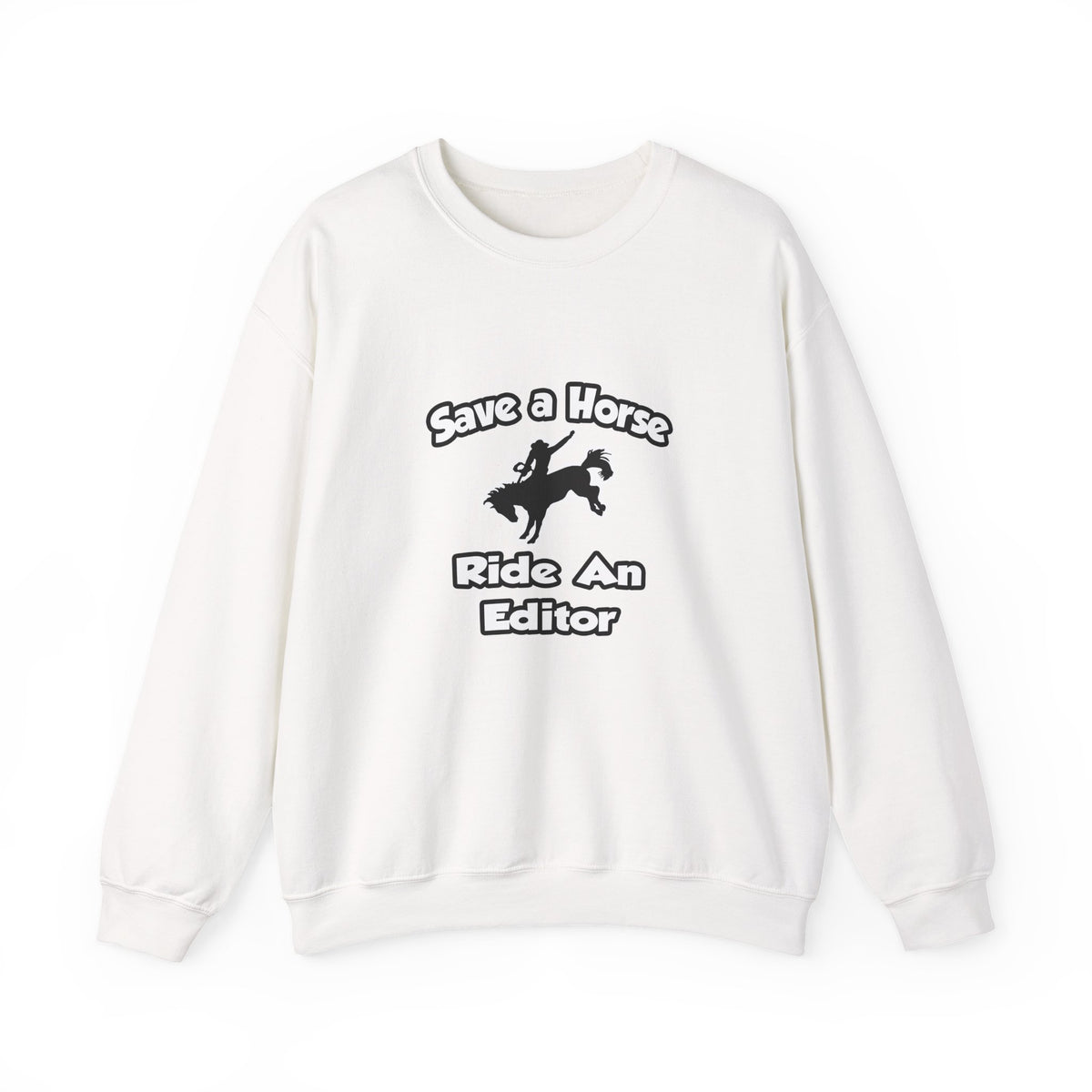 Save a Horse .. Ride an Editor - Unisex Heavy Blend™ Crewneck Sweatshirt