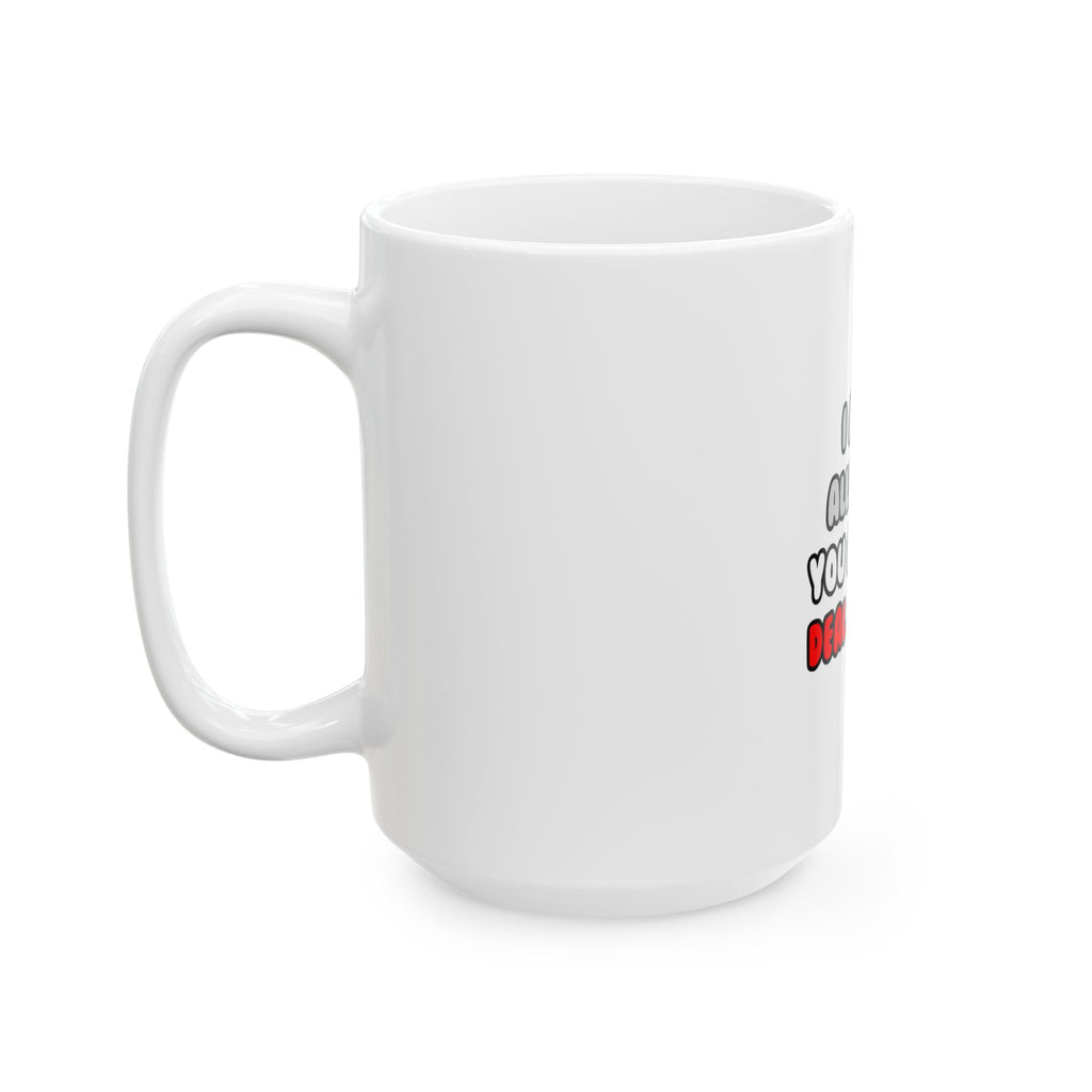Deal With It ... Funny Allergist - Ceramic Mug, (11oz, 15oz)